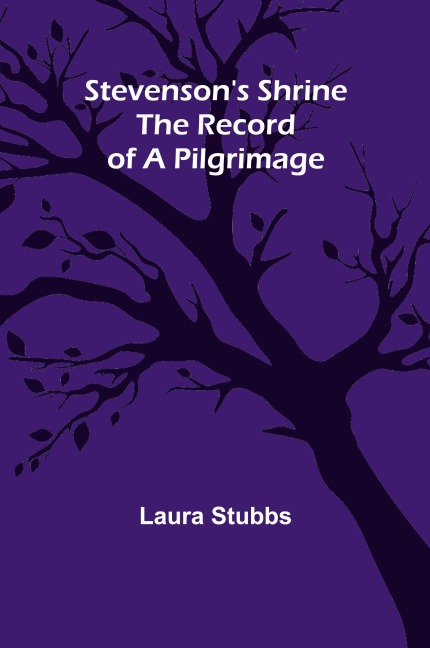 Stevensons Shrine: The Record of a Pilgrimage