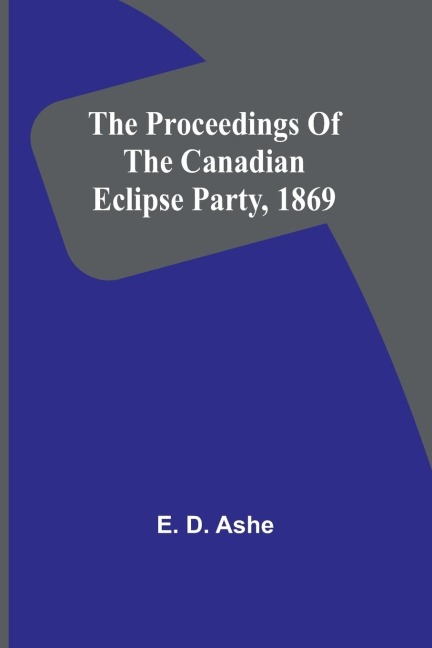 The proceedings of the Canadian Eclipse Party, 1869