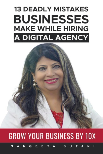 13 DEADLY MISTAKES BUSINESSES MAKE WHILE HIRING A DIGITAL AGENCY