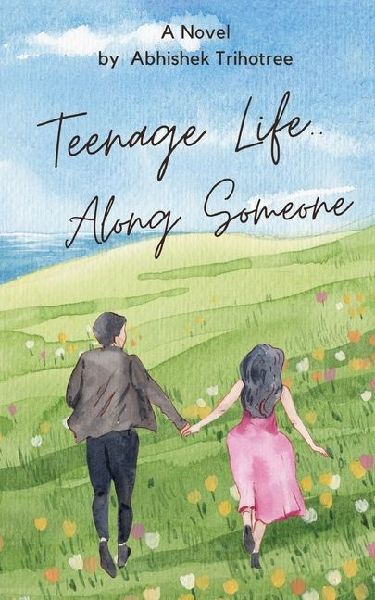 TEENAGE LIFE....Along Someone