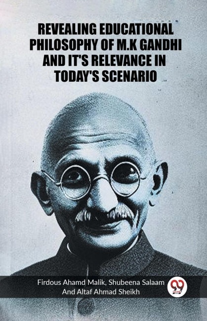 Revealing Educational Philosophy Of M.K Ghandhi And Its Relevance In Todays Scenario