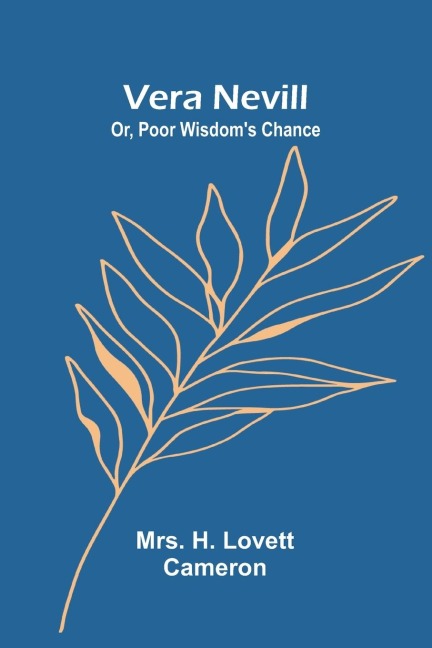 Vera Nevill; Or, Poor Wisdoms Chance