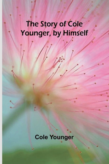 The Story of Cole Younger, by Himself