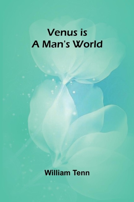 Venus is a Mans World