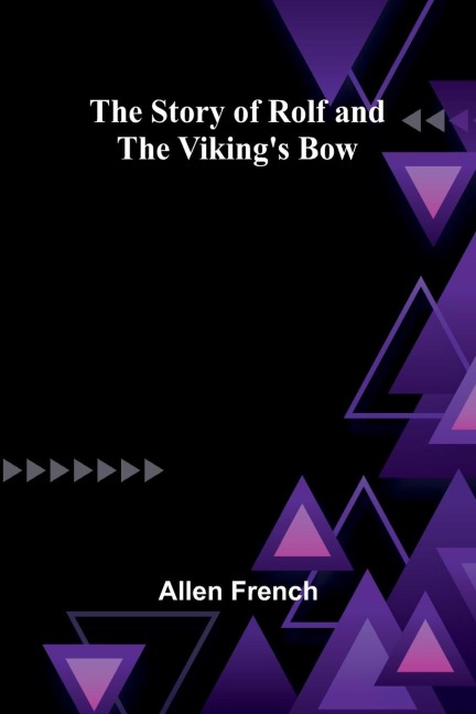The Story of Rolf and the Vikings Bow