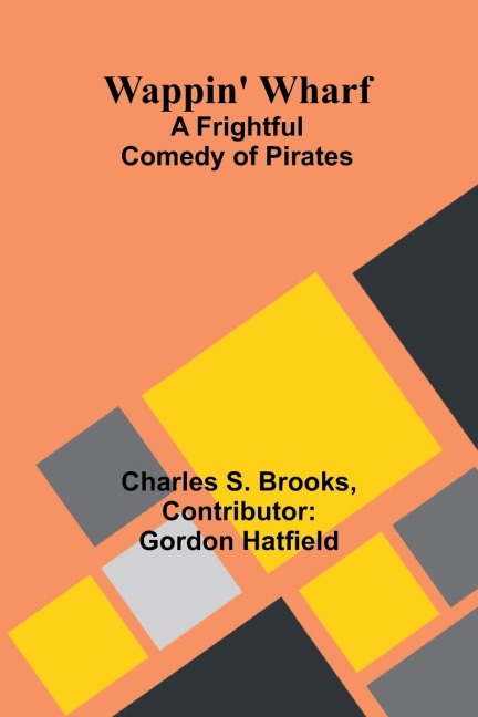 Wappin Wharf: A Frightful Comedy of Pirates