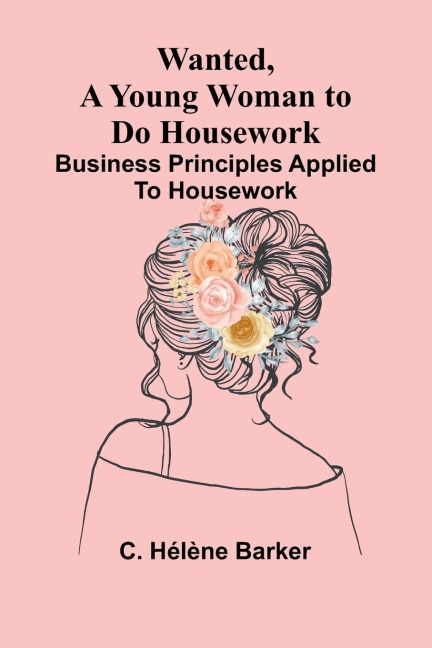 Wanted, a Young Woman to Do Housework: Business principles applied to housework