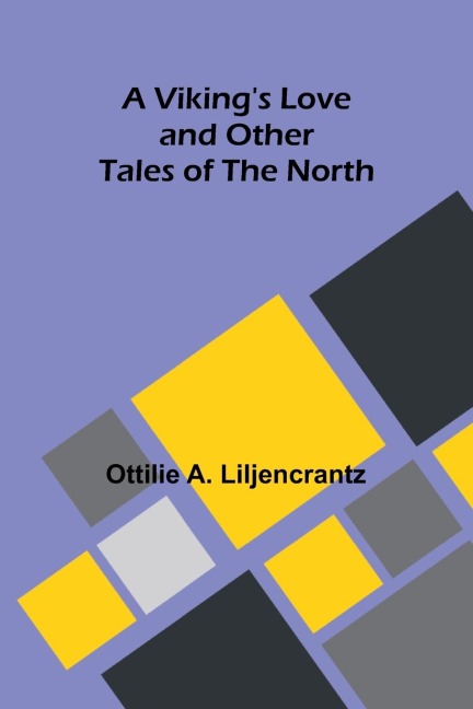 A Viking's love: and other tales of the North