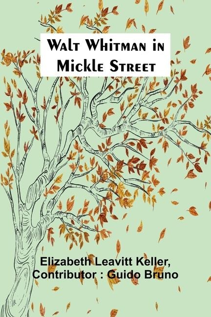 Walt Whitman in Mickle Street