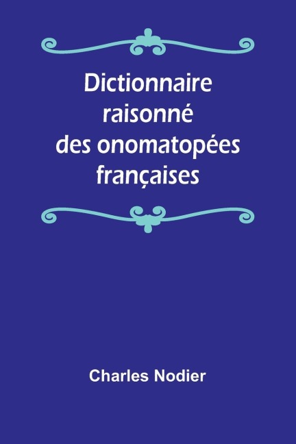 Dictionnaire raisonné des onomatopées françaises