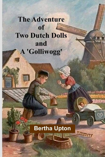 The Adventure of Two Dutch Dolls and a Golliwogg