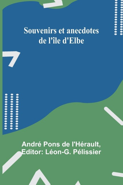 Souvenirs et anecdotes de lîle dElbe