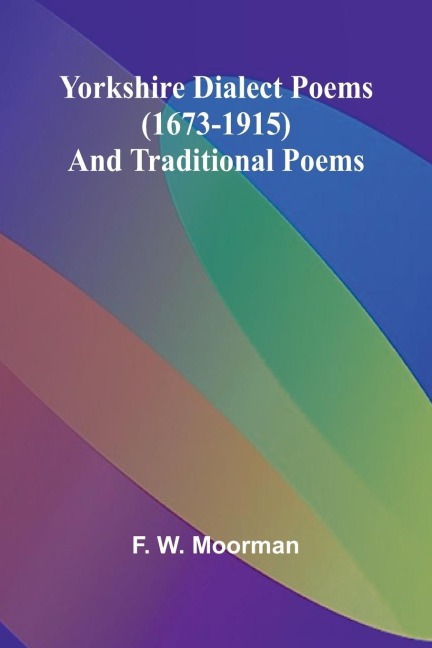 Yorkshire Dialect Poems (1673-1915) and traditional poems