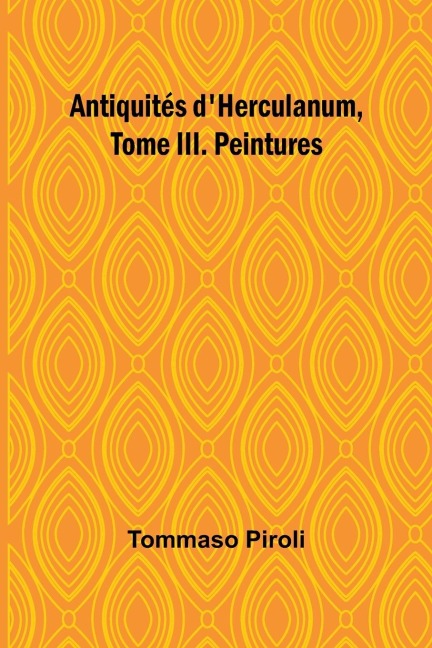 Antiquités dHerculanum, Tome III. Peintures