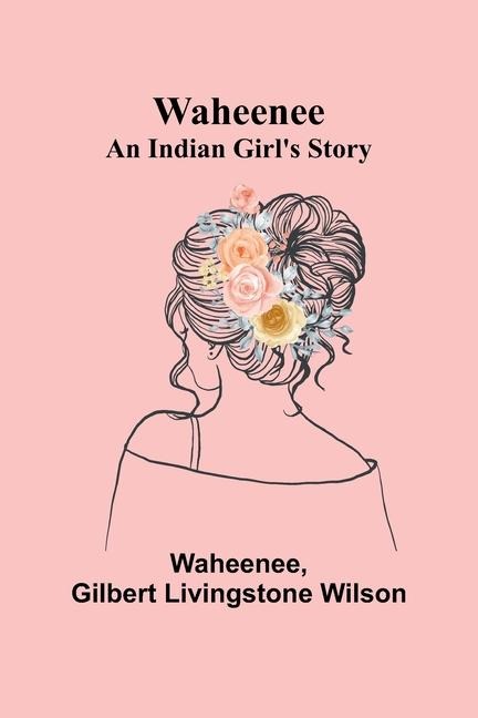 Waheenee: An Indian Girls Story