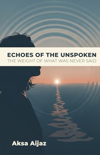 Echoes of the Unspoken The Weight of What Was Never Said