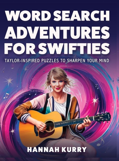 Word Search Adventures for Swifties: Taylor-Inspired Puzzles to Sharpen Your Mind