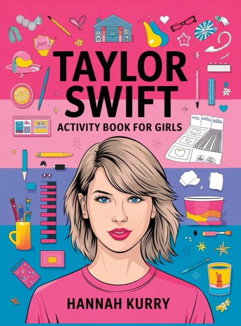 Taylor Swift Activity Book for Girls: Celebrate Every Era with Puzzles, Quotes, and Art for Taylors Biggest Swifties! - Gift Idea for Kids, Adults, with Fun Facts and More!