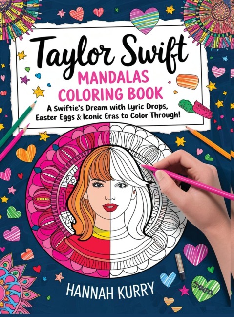 Taylor Swift Mandalas Coloring Book: A Swifties Dream with Lyric Drops, Easter Eggs & Iconic Eras to Color Through! - Gift Idea for Kids, Adults, with Fun Facts and More!