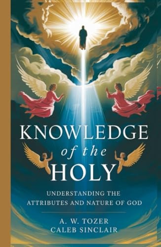 Knowledge of the Holy What God is Like