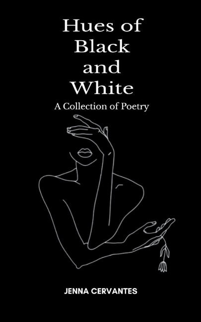 Hues of Black and White  A Collection of Poetry