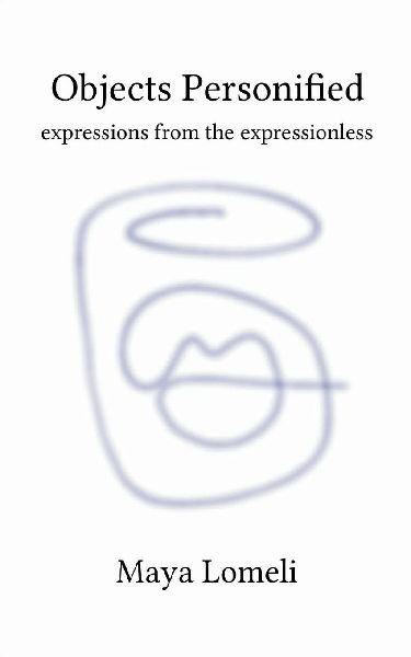 Objects Personified  expressions from the expressionless