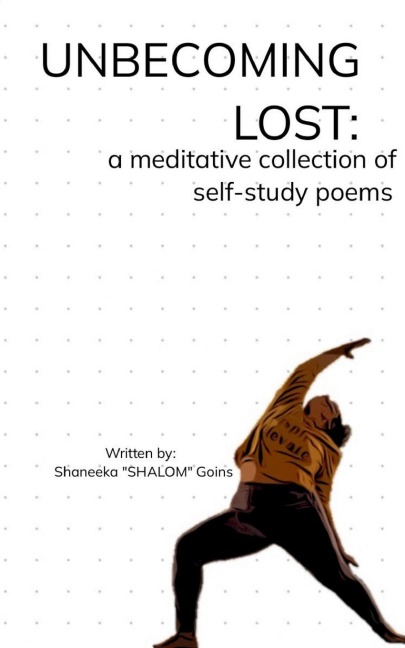 Unbecoming Lost: A meditative collection of self-study poems