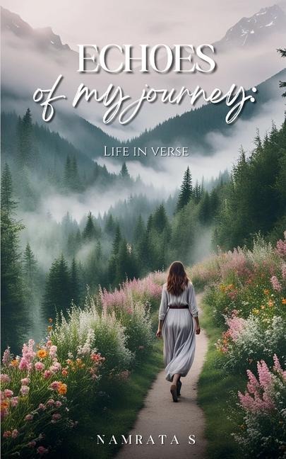 Echoes of my journey: Life in verse