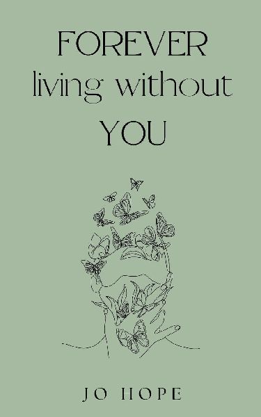FOREVER living without YOU