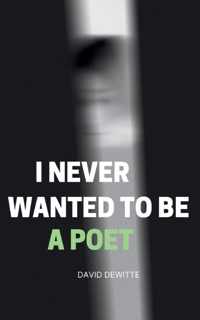 I Never Wanted to be a Poet