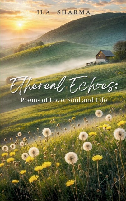 Ethereal Echoes: Poems of Love, Soul, and Life