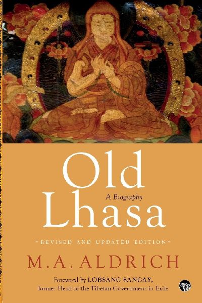 Old Lhasa: A Biography