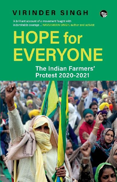 HOPE FOR EVERYONE THE INDIAN FARMERS PROTEST 2020-21