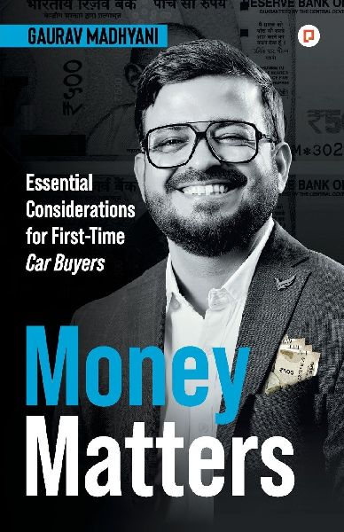 Money Matters;Essential Considerations for First-Time Car Buyers