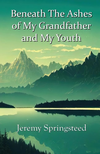 Beneath The Ashes of My Grandfather and My Youth