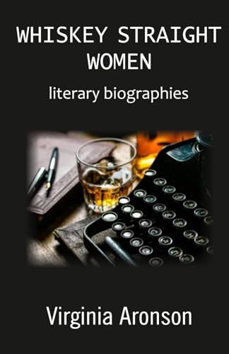 Whiskey Straight Women Literary Biographies
