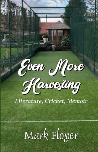 Even More Harvesting Literature, Cricket, Memoir