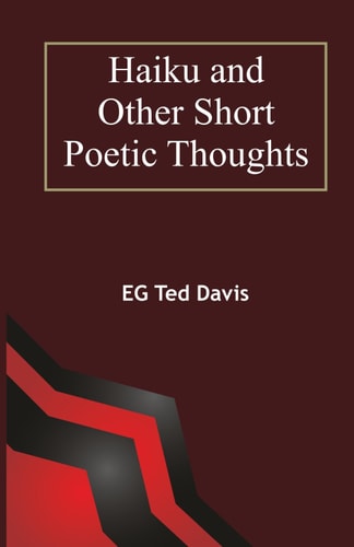 Haiku and Other Short Poetic Thoughts