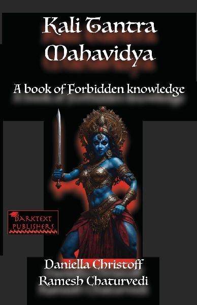 Kali Tantra Mahavidya: A book of Forbidden knowledge