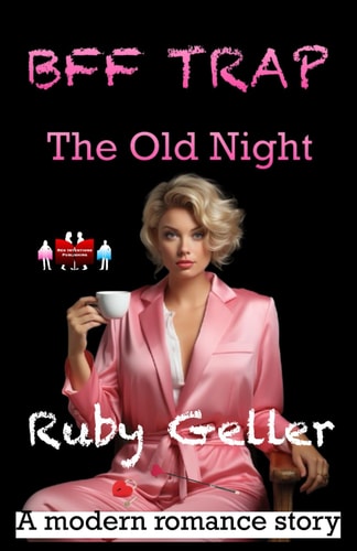 BFF Trap - The Old Night A Modern Romance Story