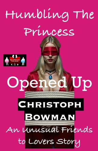Humbling The Princess - Opened Up An Unusual Friends to Lovers Story