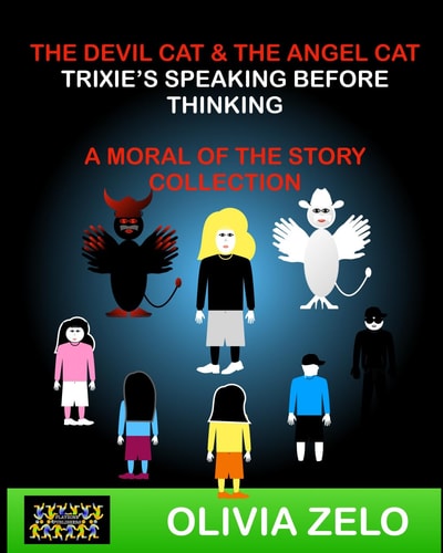 The Devil Cat & The Angel Cat Trixie's Speaking Before Thinking Twice A Moral of the Story Collection