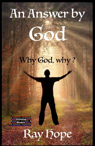 An Answer by God Why God, why ?