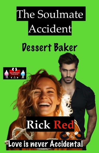 The Soulmate Accident - Dessert Baker Love is Never Accidental
