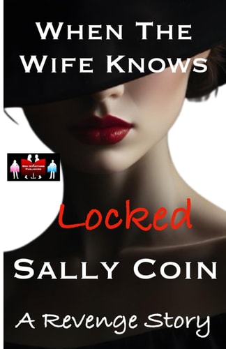 When The Wife Knows - Locked A Revenge Story