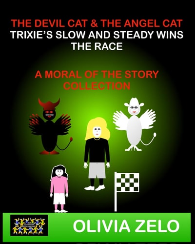 The Devil Cat and The Angel Cat Trixie's Slow and Steady Race A Moral of the Story Collection