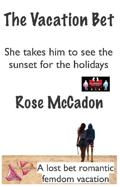 The Vacation Bet - She takes him to see the sunset for the holidays: A lost bet romantic femdom vacation