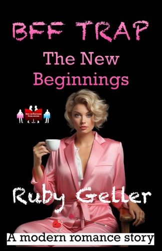 BFF Trap - The New Beginnings A Modern Romance Story