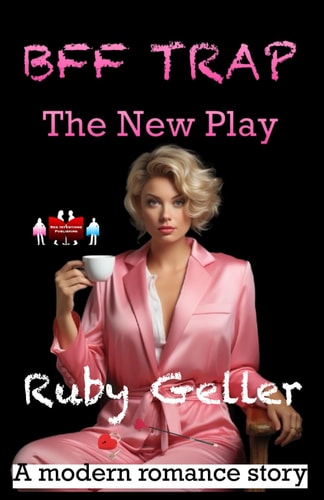 BFF Trap - The New Play: A modern romance story (BFF Trap - A modern romance story)