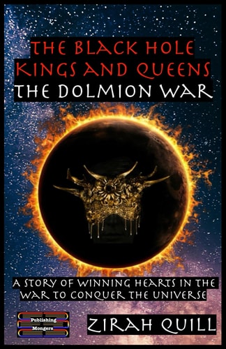 The Black Hole Kings and Queens - The Dolmion War A Story of Winning Hearts in the War to Conquer the Universe